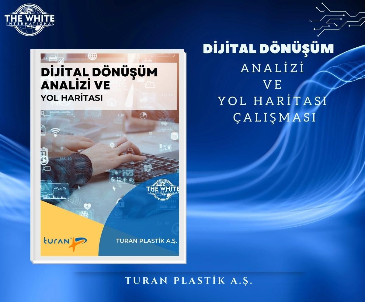 Digital Transformation Analysis and Roadmap Study- TURAN PLASTİK A.Ş.