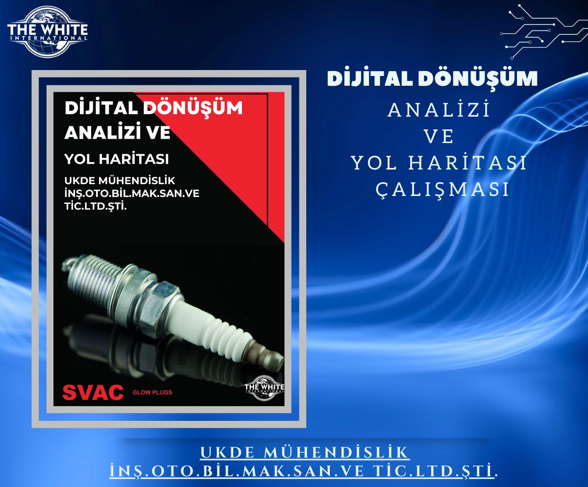 Digital Transformation Analysis and Roadmap Study - UKDE MÜHENDİSLİK İNŞ. OTO. BİL. MAK. SAN. VE TİC. LTD. ŞTİ.